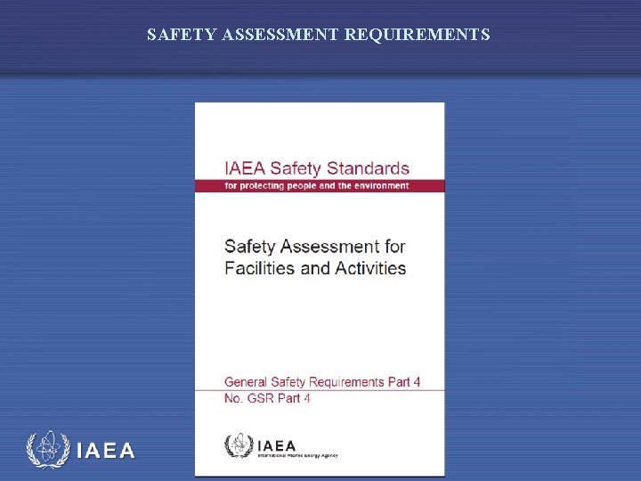 SAFETY ASSESSMENT REQUIREMENTS IAEA 
