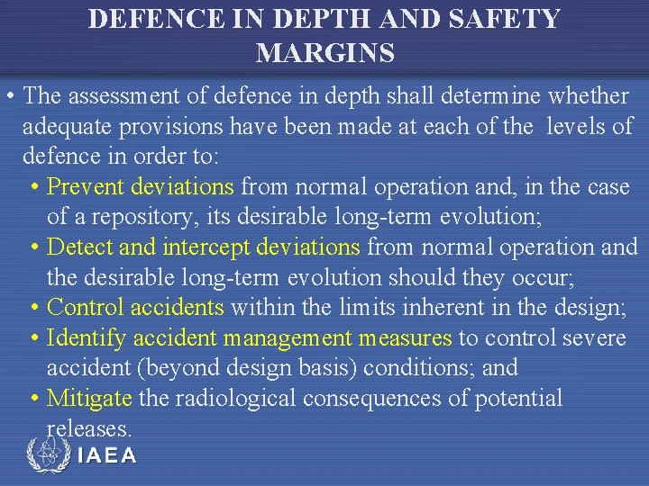 DEFENCE IN DEPTH AND SAFETY MARGINS • The assessment of defence in depth shall