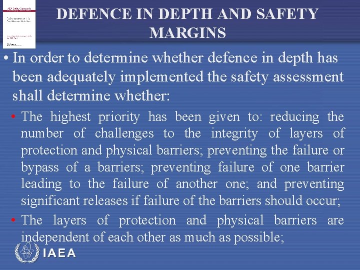 DEFENCE IN DEPTH AND SAFETY MARGINS • In order to determine whether defence in