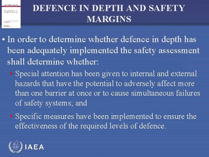 DEFENCE IN DEPTH AND SAFETY MARGINS • In order to determine whether defence in