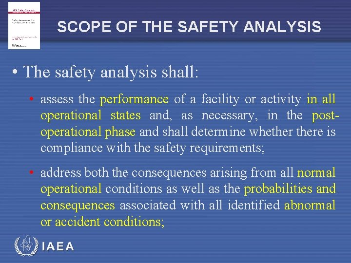 SCOPE OF THE SAFETY ANALYSIS • The safety analysis shall: • assess the performance