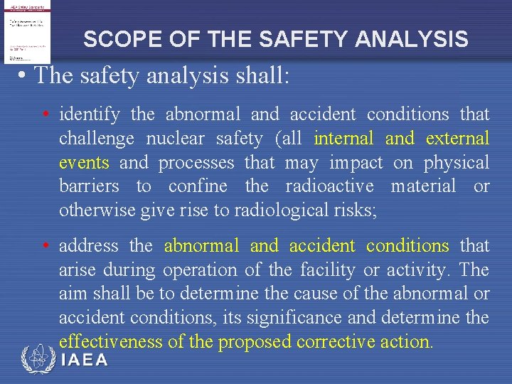 SCOPE OF THE SAFETY ANALYSIS • The safety analysis shall: • identify the abnormal