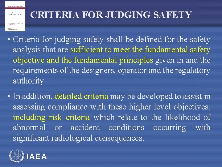 CRITERIA FOR JUDGING SAFETY • Criteria for judging safety shall be defined for the
