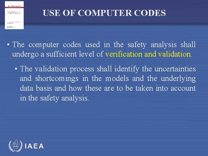 USE OF COMPUTER CODES • The computer codes used in the safety analysis shall
