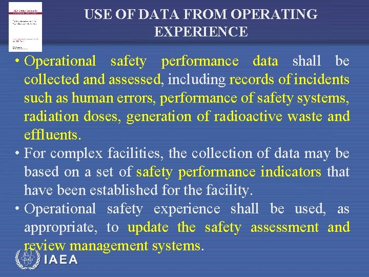 USE OF DATA FROM OPERATING EXPERIENCE • Operational safety performance data shall be collected