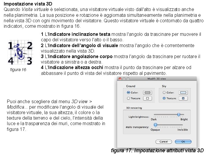 Impostazione vista 3 D Quando Visita virtuale è selezionata, una visitatore virtuale visto dall'alto