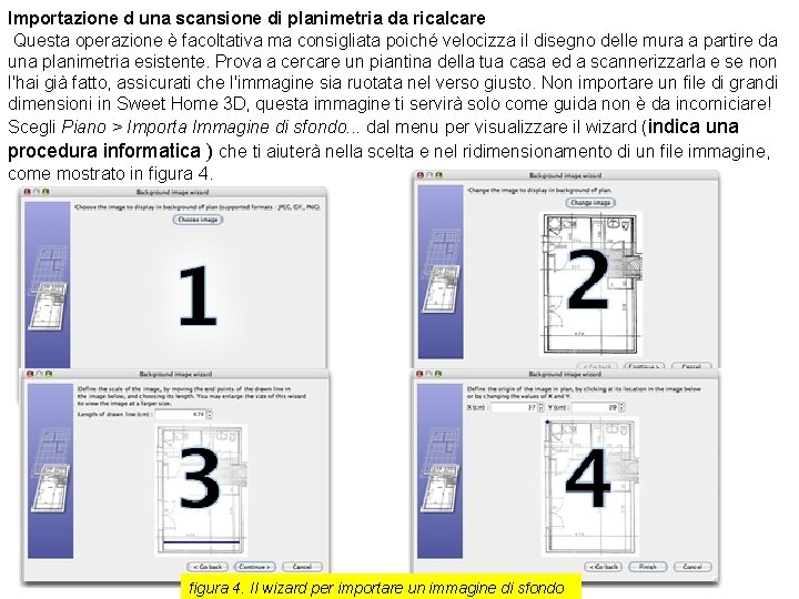 Importazione d una scansione di planimetria da ricalcare Questa operazione è facoltativa ma consigliata