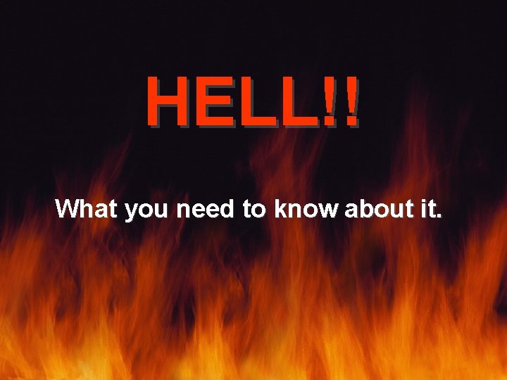 HELL!! What you need to know about it. 