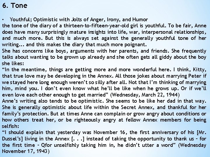 6. Tone • Youthful; Optimistic with Jolts of Anger, Irony, and Humor the tone