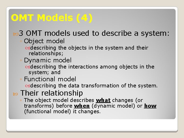 OMT Models (4) 3 OMT models used to describe a system: ◦ Object model