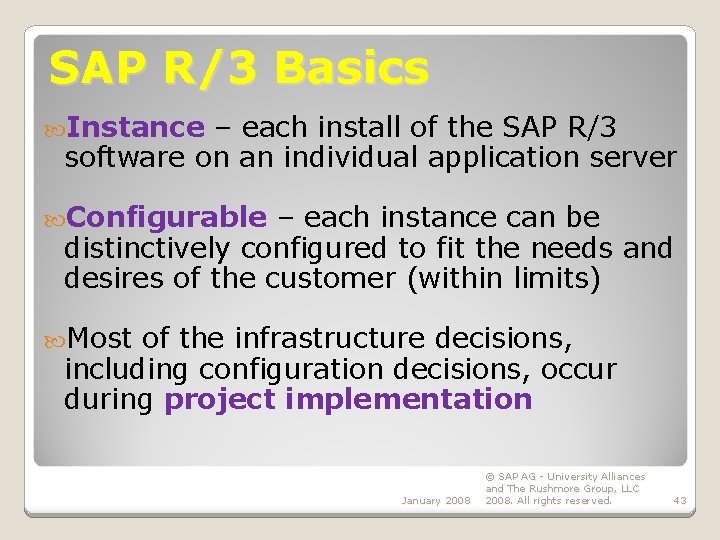 SAP R/3 Basics Instance – each install of the SAP R/3 software on an