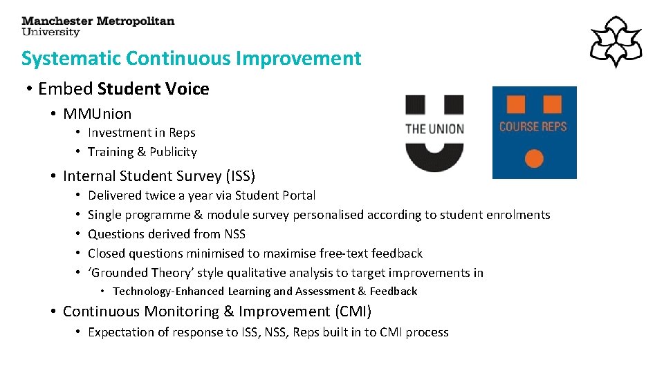 Systematic Continuous Improvement • Embed Student Voice • MMUnion • Investment in Reps •