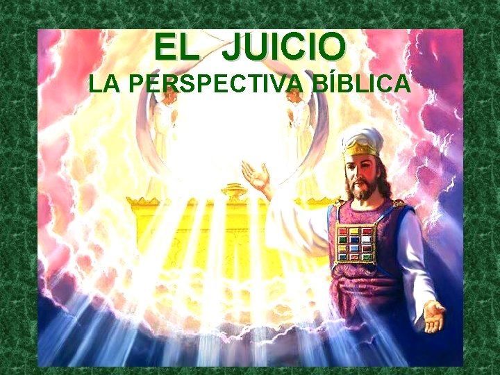 EL JUICIO LA PERSPECTIVA BÍBLICA 