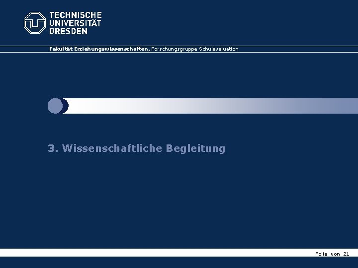 Fakultät. Erziehungswissenschaften, Professur Forschungsgruppe Schulevaluation Fakultät für Schulpädagogik und Schulforschung 1. Einführung und Genese