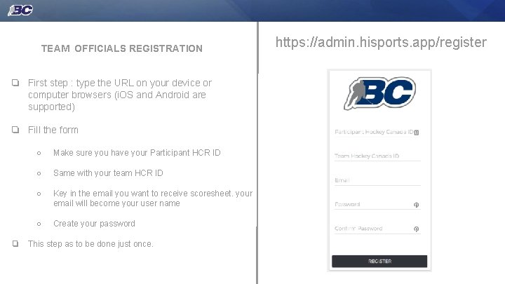 TEAM OFFICIALS REGISTRATION ❏ First step : type the URL on your device or