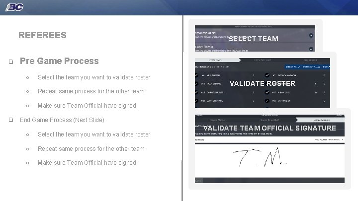 REFEREES ❏ ❏ SELECT TEAM Pre Game Process ○ Select the team you want