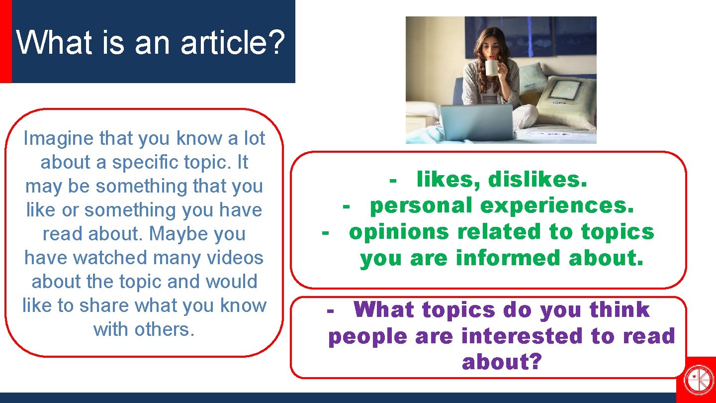 What is an article? Imagine that you know a lot about a specific topic.