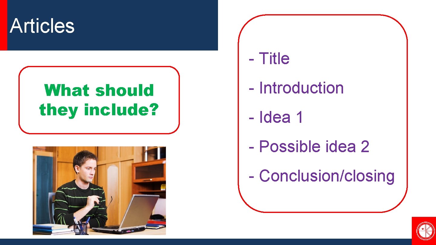 Articles - Title What should they include? - Introduction - Idea 1 - Possible