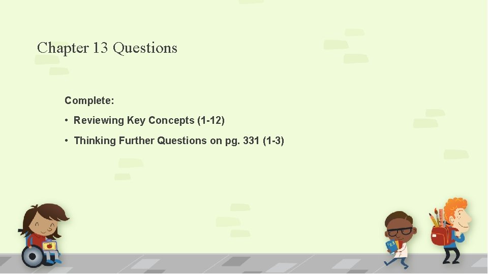 Chapter 13 Questions Complete: • Reviewing Key Concepts (1 -12) • Thinking Further Questions