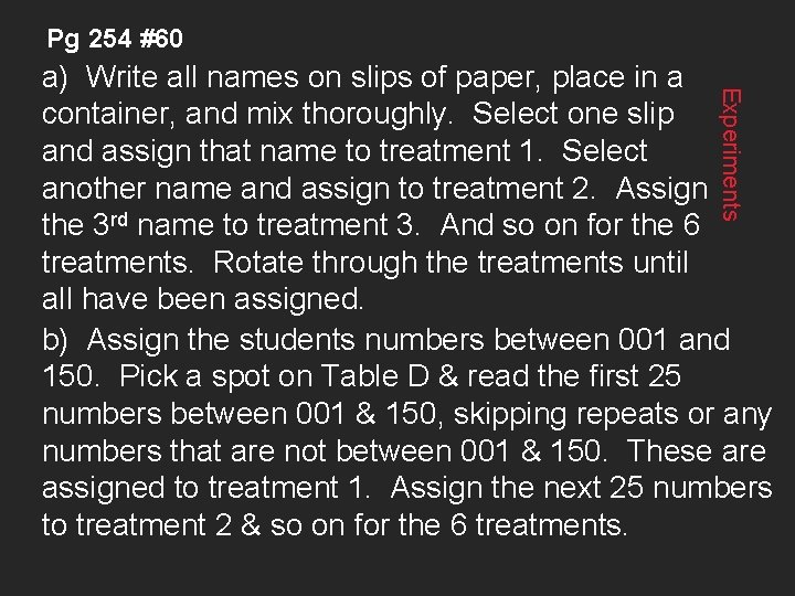 Pg 254 #60 Experiments a) Write all names on slips of paper, place in