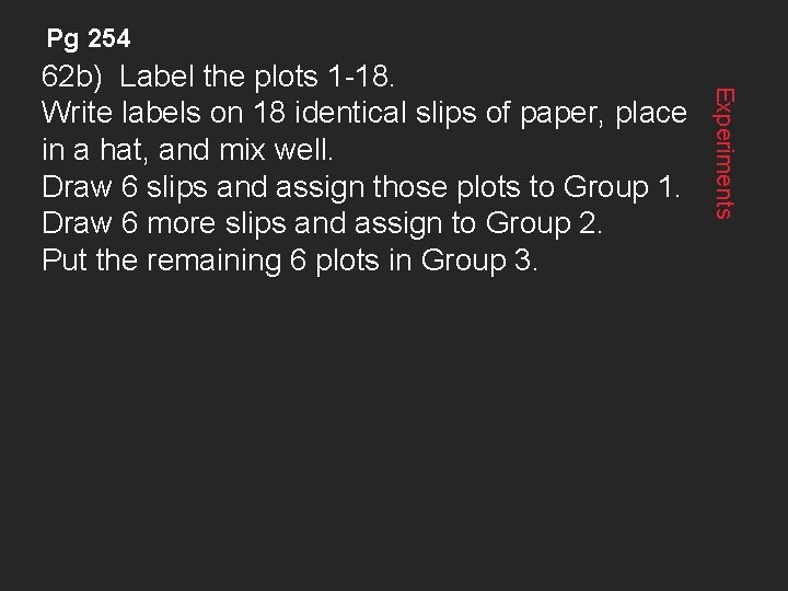 Pg 254 Experiments 62 b) Label the plots 1 -18. Write labels on 18