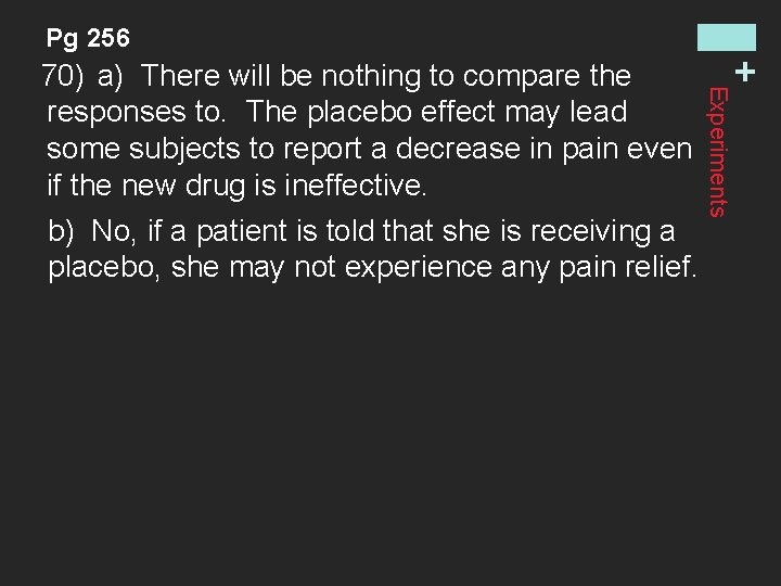 b) No, if a patient is told that she is receiving a placebo, she