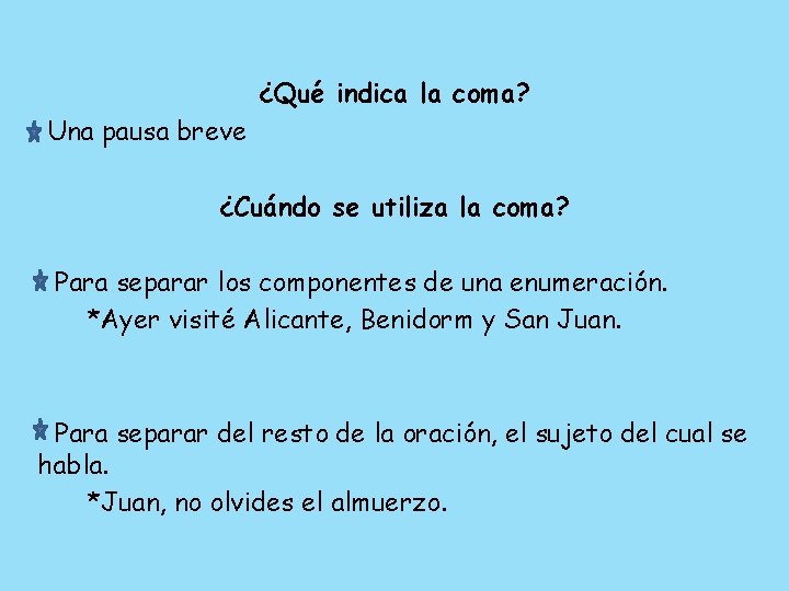 ¿Qué indica la coma? Una pausa breve ¿Cuándo se utiliza la coma? Para separar