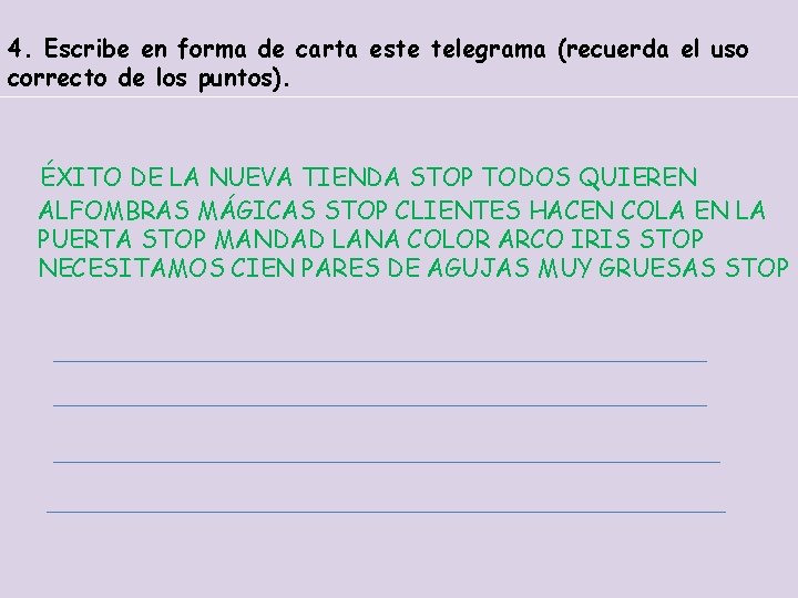 4. Escribe en forma de carta este telegrama (recuerda el uso correcto de los