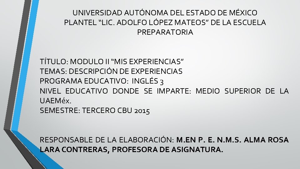 UNIVERSIDAD AUTÓNOMA DEL ESTADO DE MÉXICO PLANTEL “LIC. ADOLFO LÓPEZ MATEOS” DE LA ESCUELA