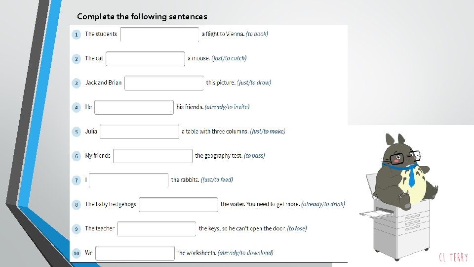 Complete the following sentences 