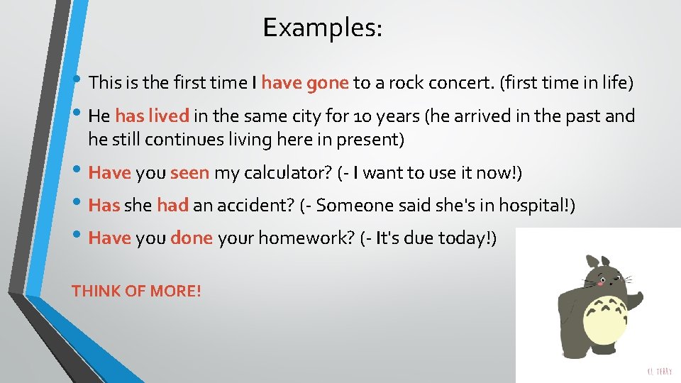 Examples: • This is the first time I have gone to a rock concert.