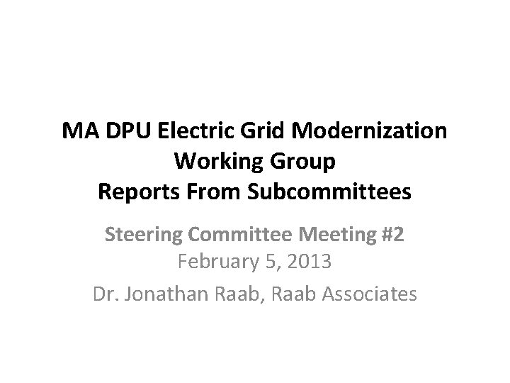 MA DPU Electric Grid Modernization Working Group Reports From Subcommittees Steering Committee Meeting #2