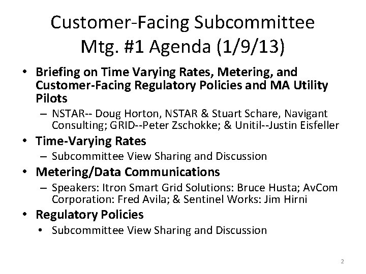 Customer-Facing Subcommittee Mtg. #1 Agenda (1/9/13) • Briefing on Time Varying Rates, Metering, and