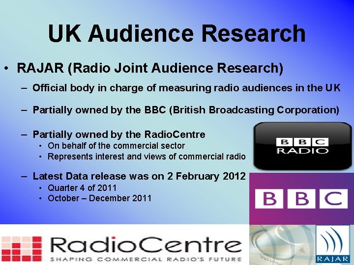 UK Audience Research • RAJAR (Radio Joint Audience Research) – Official body in charge