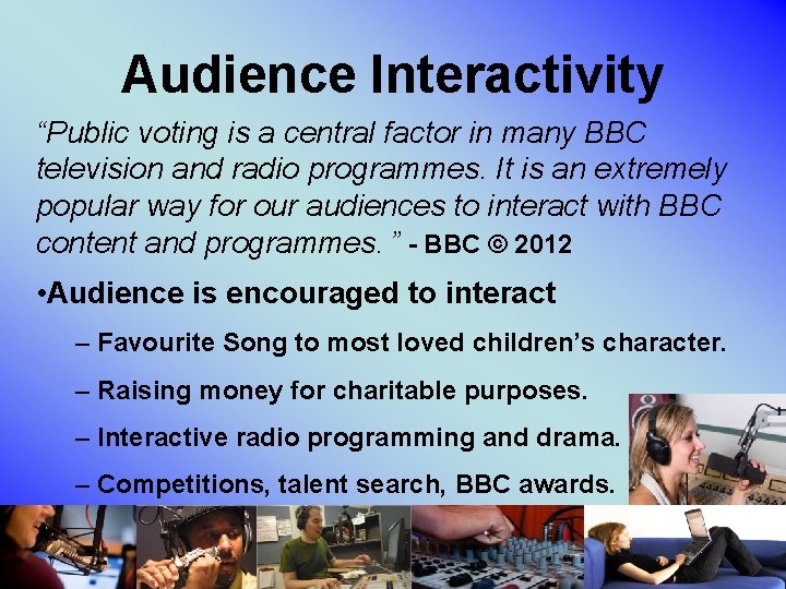 Audience Interactivity “Public voting is a central factor in many BBC television and radio