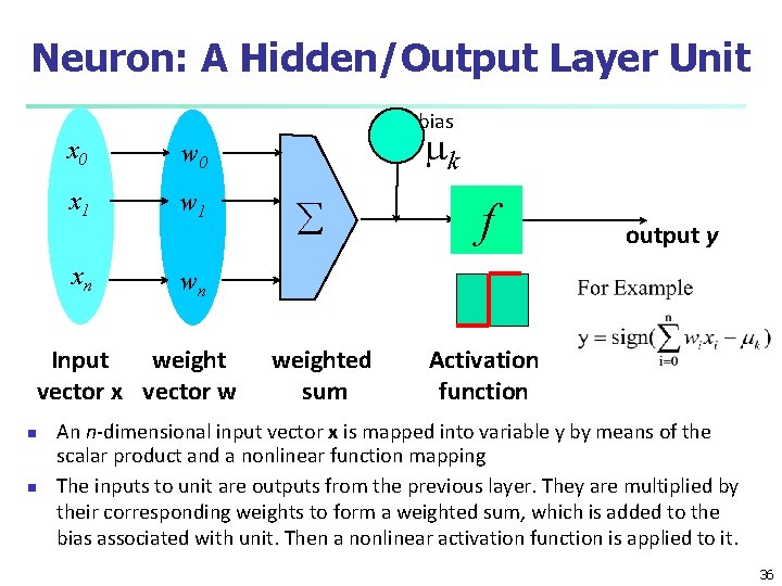 Neuron: A Hidden/Output Layer Unit bias x 0 w 0 x 1 w 1