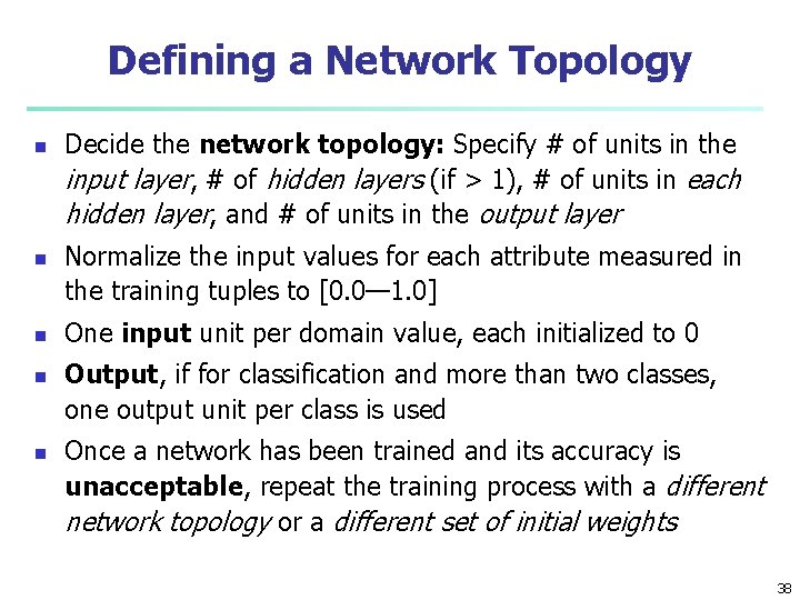 Defining a Network Topology n n n Decide the network topology: Specify # of