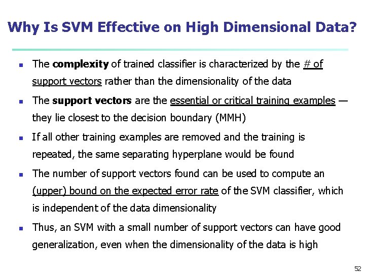 Why Is SVM Effective on High Dimensional Data? n The complexity of trained classifier