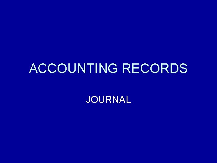 ACCOUNTING RECORDS JOURNAL 