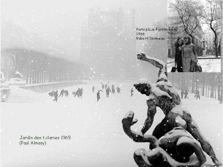 Paris place Fürstenberg 1966 Robert Doisneau Jardin des tuileries 1968 (Paul Almasy) 