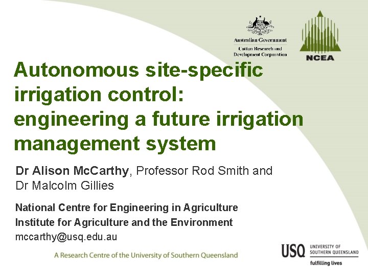 Autonomous site-specific irrigation control: engineering a future irrigation management system Dr Alison Mc. Carthy,