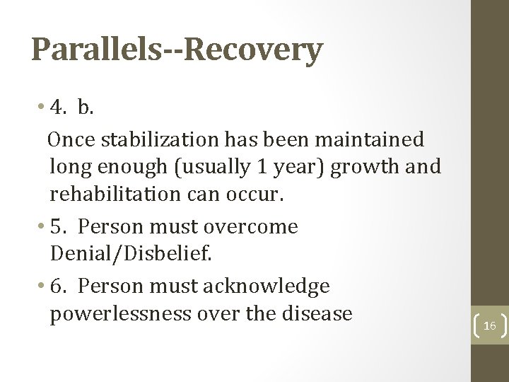 Parallels--Recovery • 4. b. Once stabilization has been maintained long enough (usually 1 year)