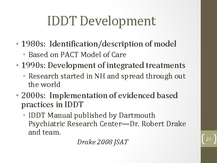 IDDT Development • 1980 s: Identification/description of model • Based on PACT Model of