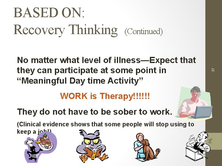 (Continued) No matter what level of illness—Expect that they can participate at some point