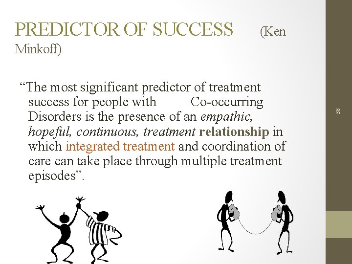 PREDICTOR OF SUCCESS (Ken “The most significant predictor of treatment success for people with