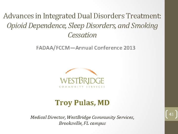 Advances in Integrated Dual Disorders Treatment: Opioid Dependence, Sleep Disorders, and Smoking Cessation FADAA/FCCM—Annual