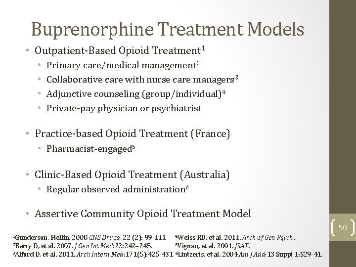 Buprenorphine Treatment Models • Outpatient-Based Opioid Treatment 1 • • Primary care/medical management 2