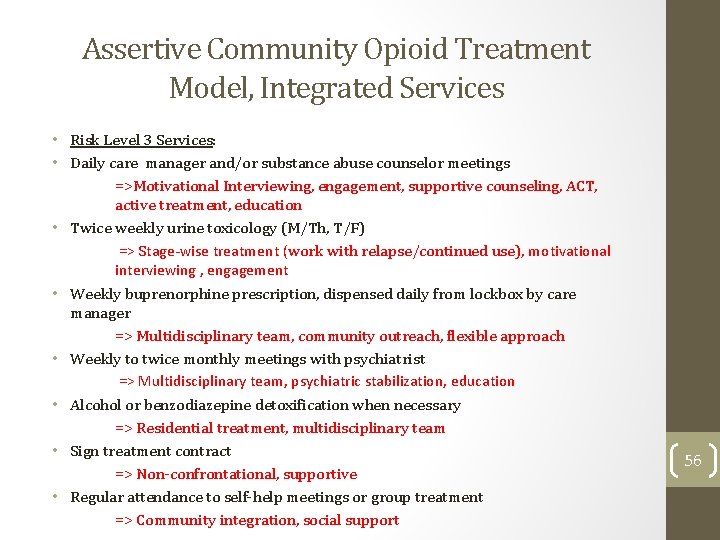 Assertive Community Opioid Treatment Model, Integrated Services • Risk Level 3 Services: • Daily