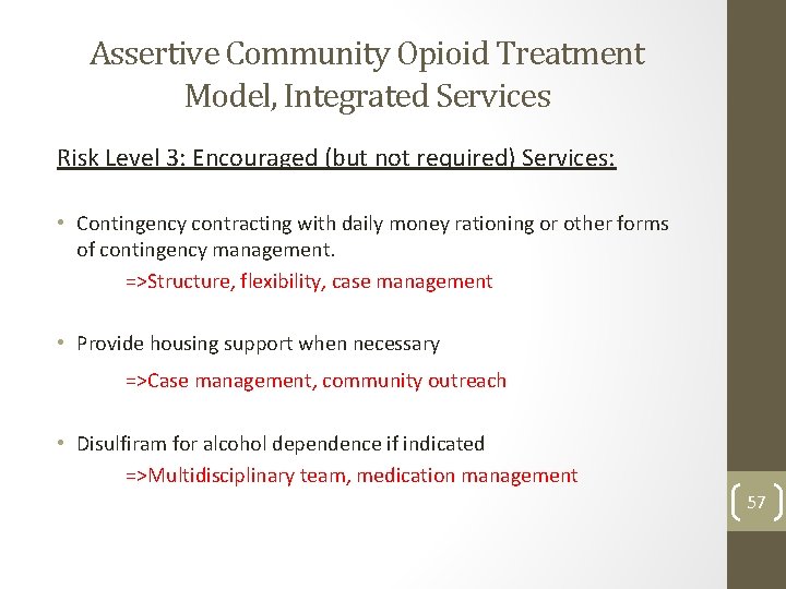 Assertive Community Opioid Treatment Model, Integrated Services Risk Level 3: Encouraged (but not required)