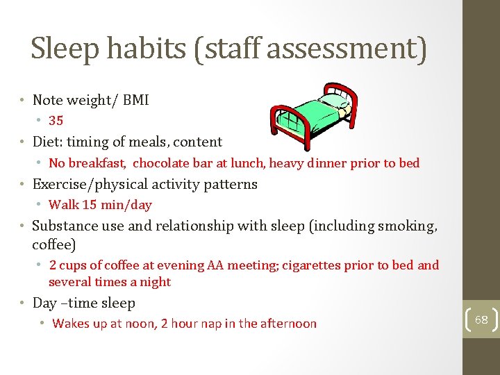 Sleep habits (staff assessment) • Note weight/ BMI • 35 • Diet: timing of
